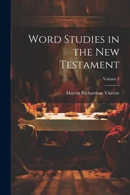 Wortstudien im Neuen Testament; Band 2 - Word Studies in the New Testament; Volume 2