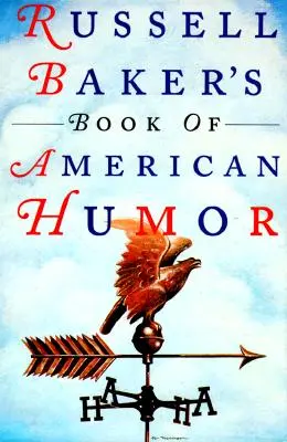 Russell Baker's Buch des amerikanischen Humors - Russell Baker's Book of American Humor