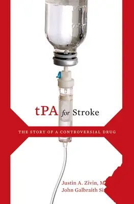 tPA bei Schlaganfall: Die Geschichte eines umstrittenen Medikaments - tPA for Stroke: The Story of a Controversial Drug