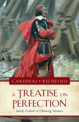 Die Abhandlung über die Vollkommenheit: Heilige Ratschläge zur Erlangung des Heils - The a Treatise on Perfection: Saintly Counsel on Obtaining Salvation