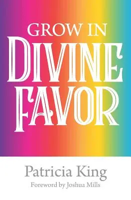 Wachse in der Gunst Gottes - Das Buch - Grow in Divine Favor -The Book