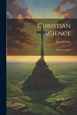 Christliche Wissenschaft: Historische Fakten - Christian Science: Historical Facts