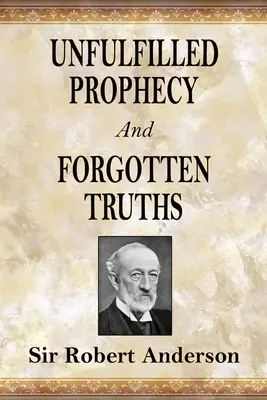 Unerfüllte Prophezeiungen und vergessene Wahrheiten: Zwei Bücher - Unfulfilled Prophecy And Forgotten Truths: Two Books