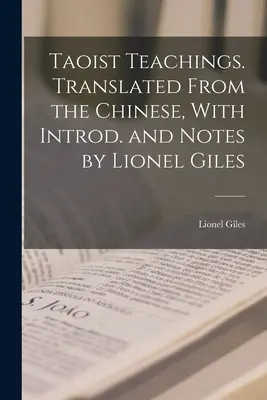 Taoistische Lehren. Aus dem Chinesischen übersetzt, mit Einleitung und Anmerkungen von Lionel Giles - Taoist Teachings. Translated From the Chinese, With Introd. and Notes by Lionel Giles