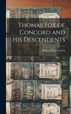 Thomas Fox von Concord und seine Nachkommen - Thomas Fox of Concord and His Descendents