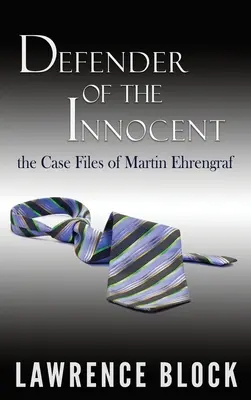 Verteidiger der Unschuldigen: Das Fallbuch des Martin Ehrengraf - Defender of the Innocent: The Casebook of Martin Ehrengraf