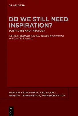 Brauchen wir noch Inspiration? Heilige Schrift und Theologie - Do We Still Need Inspiration?: Scriptures and Theology