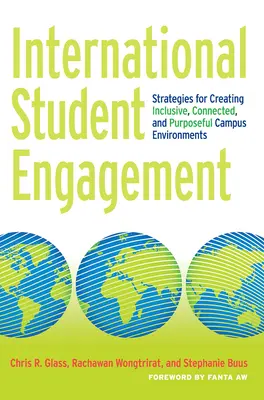 Engagement für internationale Studierende: Strategien zur Schaffung eines inklusiven, vernetzten und zielgerichteten Campus-Umfelds - International Student Engagement: Strategies for Creating Inclusive, Connected, and Purposeful Campus Environments