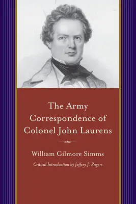 Die Armeekorrespondenz von Colonel John Laurens - The Army Correspondence of Colonel John Laurens