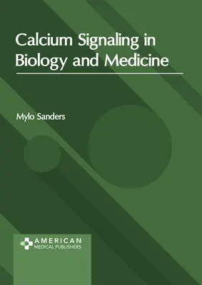 Calcium-Signalübertragung in Biologie und Medizin - Calcium Signaling in Biology and Medicine