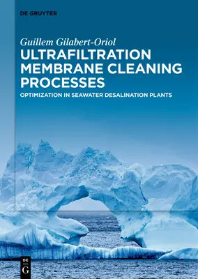 Ultrafiltrationsmembran-Reinigungsverfahren: Optimierung in Meerwasserentsalzungsanlagen - Ultrafiltration Membrane Cleaning Processes: Optimization in Seawater Desalination Plants