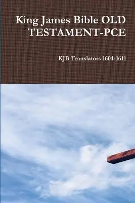 King James Bibel OLD TESTAMENT-PCE - King James Bible OLD TESTAMENT-PCE