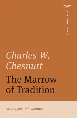 Das Mark der Tradition (Die Norton-Bibliothek) - Marrow of Tradition (The Norton Library)