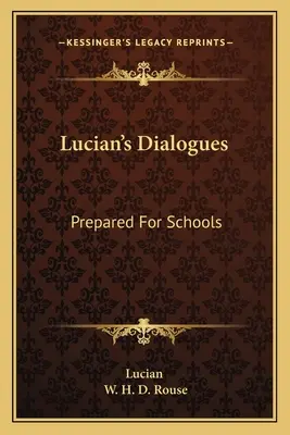 Die Dialoge des Lukian: Vorbereitet für Schulen - Lucian's Dialogues: Prepared For Schools