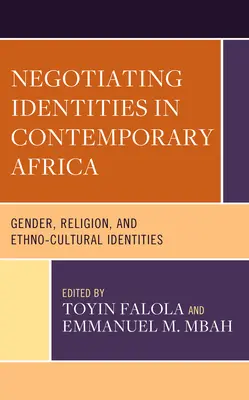 Die Verhandlung von Identitäten im heutigen Afrika: Geschlecht, Religion und ethno-kulturelle Identitäten - Negotiating Identities in Contemporary Africa: Gender, Religion, and Ethno-cultural Identities