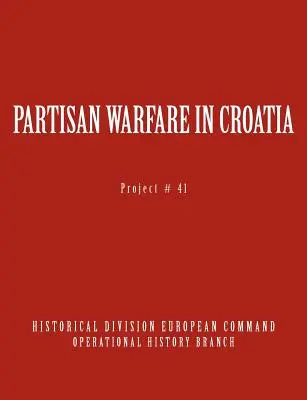 Partisanenkrieg in Kroatien - Partisan Warfare in Croatia