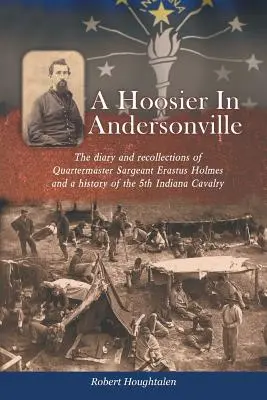 Ein Hoosier in Andersonville - A Hoosier in Andersonville