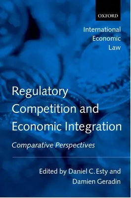 Regulatorischer Wettbewerb und wirtschaftliche Integration: Vergleichende Perspektiven - Regulatory Competition and Economic Integration: Comparative Perspectives