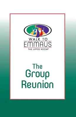 Das Gruppentreffen: Der Weg nach Emmaus - The Group Reunion: Walk to Emmaus