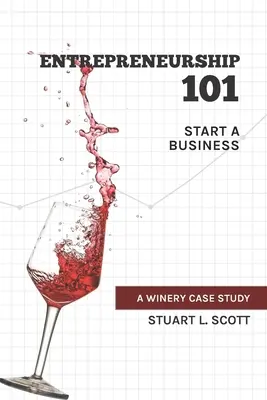 Unternehmertum 101: Ein Unternehmen gründen: Eine Fallstudie über ein Weingut - Entrepreneurship 101: Start a Business: A winery case study