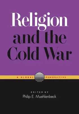 Religion und der Kalte Krieg: Eine globale Perspektive - Religion and the Cold War: A Global Perspective