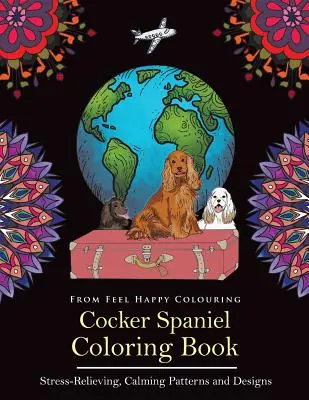 Cocker Spaniel-Malbuch: Lustiges Cocker Spaniel-Malbuch für Erwachsene und Kinder 10+ - Cocker Spaniel Coloring Book: Fun Cocker Spaniel Coloring Book for Adults and Kids 10+