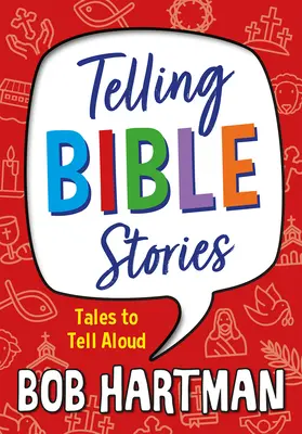 Bibelgeschichten erzählen: Geschichten zum lauten Erzählen - Telling Bible Stories: Tales to Tell Aloud