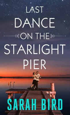Letzter Tanz auf dem Starlight Pier - Last Dance on the Starlight Pier