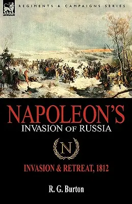 Napoleons Invasion in Russland: Invasion und Rückzug, 1812 - Napoleon's Invasion of Russia: Invasion & Retreat, 1812