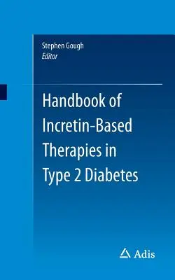 Handbuch der Inkretin-basierten Therapien bei Typ-2-Diabetes - Handbook of Incretin-Based Therapies in Type 2 Diabetes