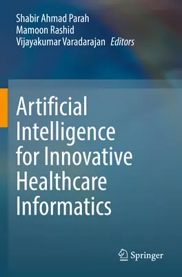 Künstliche Intelligenz für innovative Gesundheitsinformatik - Artificial Intelligence for Innovative Healthcare Informatics