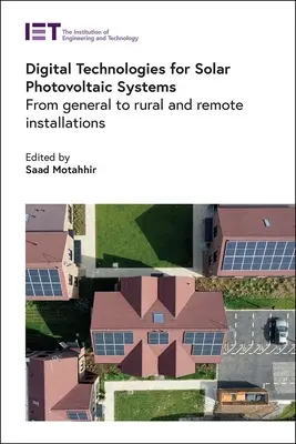 Digitale Technologien für photovoltaische Solarsysteme: Von allgemeinen bis zu ländlichen und abgelegenen Installationen - Digital Technologies for Solar Photovoltaic Systems: From General to Rural and Remote Installations