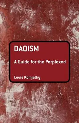 Daoismus: Ein Leitfaden für die Verwirrten - Daoism: A Guide for the Perplexed