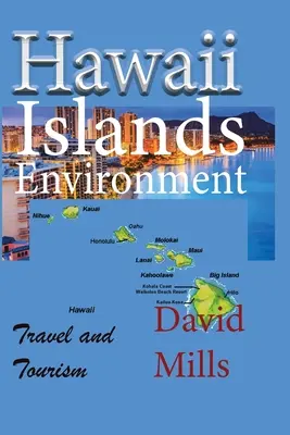 Hawaii Inseln Umwelt: Reisen und Tourismus - Hawaii Islands Environment: Travel and Tourism