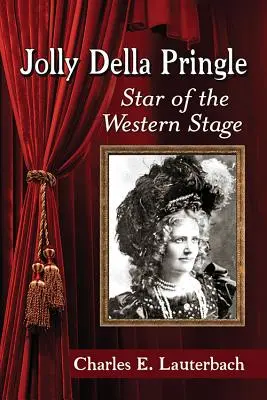 Jolly Della Pringle: Der Star der Westernbühne - Jolly Della Pringle: Star of the Western Stage