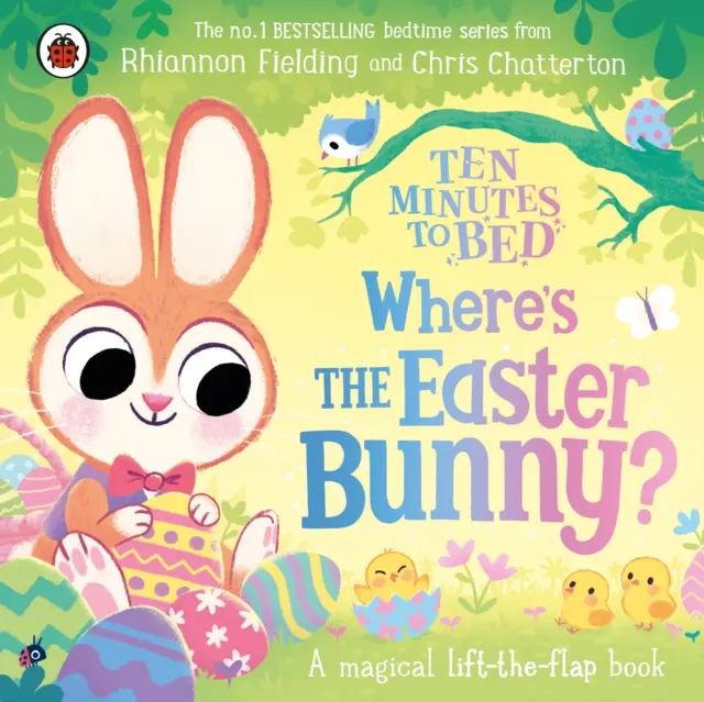 Zehn Minuten bis zum Schlafengehen: Wo ist der Osterhase? - Ein zauberhaftes Klappenbuch - Ten Minutes to Bed: Wheres the Easter Bunny? - A magical lift-the-flap book