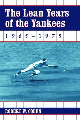Die mageren Jahre der Yankees, 1965-1975 - The Lean Years of the Yankees, 1965-1975