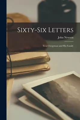 Sechsundsechzig Briefe: An einen Geistlichen und seine Familie - Sixty-Six Letters: To a Clergyman and his Family