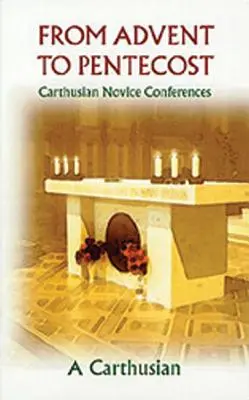 Von Advent bis Pfingsten: Kartäuser-Novizenkonferenzen - From Advent to Pentecost: Carthusian Novice Conferences