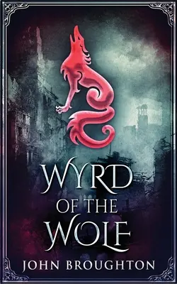 Wyrd Of The Wolf: Die Einigung des sächsischen Südenglands - Wyrd Of The Wolf: The Unification Of Saxon Southern England