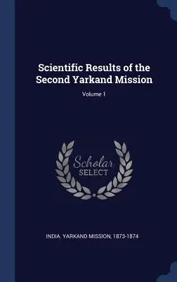 Wissenschaftliche Ergebnisse der zweiten Yarkand-Mission; Band 1 - Scientific Results of the Second Yarkand Mission; Volume 1
