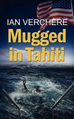 Überfallen auf Tahiti - Mugged in Tahiti