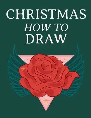 Weihnachten How To Draw: Holiday Inspired Tatoos Sketchbook Makeup Chart Book & Tatoo Artist Sketch Book For Drawing Beautiful & Festive Tatoos - Christmas How To Draw: Holiday Inspired Tatoos Sketchbook Makeup Chart Book & Tatoo Artist Sketch Book For Drawing Beautiful & Festive Tatoos