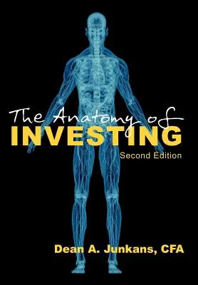 Die Anatomie des Investierens: Zweite Auflage - The Anatomy of Investing: Second Edition