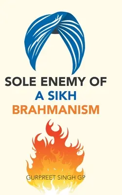 Einziger Feind des Sikh-Brahmanismus - Sole Enemy of a Sikh Brahmanism