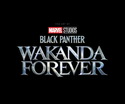 Marvel Studios' Black Panther: Wakanda für immer - Die Kunst des Films - Marvel Studios' Black Panther: Wakanda Forever - The Art of the Movie