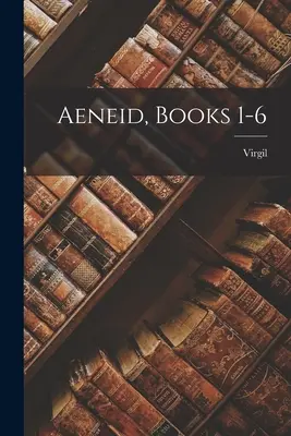 Aeneis, Bücher 1-6 - Aeneid, Books 1-6