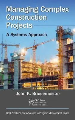 Management komplexer Bauprojekte: Ein systemischer Ansatz - Managing Complex Construction Projects: A Systems Approach