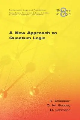 Eine neue Herangehensweise an die Quantenlogik - A New Approach to Quantum Logic