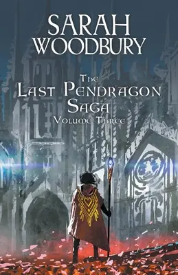 Die letzte Pendragon-Saga Band 3 - The Last Pendragon Saga Volume 3